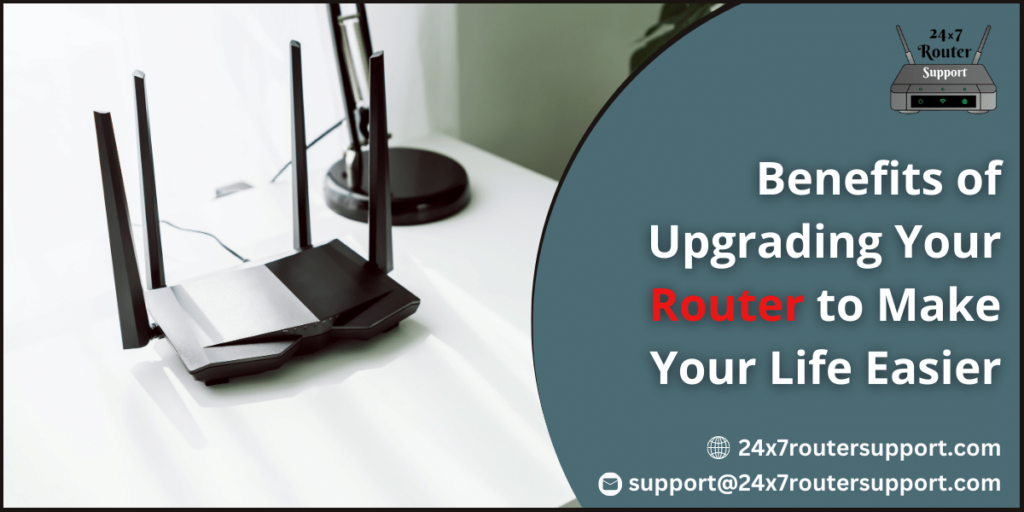 Benefits of Upgrading Your Router to Make Your Life Easier