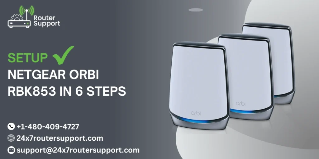 Netgear Orbi rbk853 Setup In 6 Steps