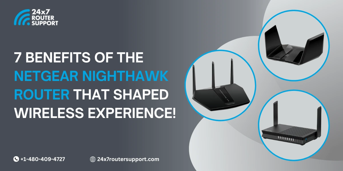7 Benefits of Netgear Nighthawk Router That Shaped Wireless Experience